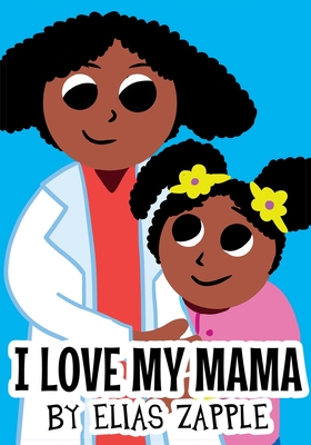 I Love My Mama - Zapple, Elias