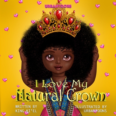 I Love My Natural Crown - Ki'el, King