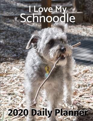 I Love My Schnoodle: 2020 Daily Planner - Journals, Brightview