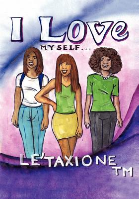 I Love Myself... - Le'taxione