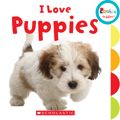 I Love Puppies (Rookie Toddler) - Miller, Amanda