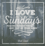 I Love Sundays Gift Book Book: Make Sunday the Best Day of the Week