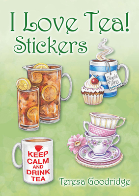 I Love Tea! Stickers - Goodridge, Teresa