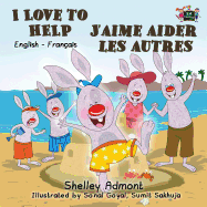I Love to Help J'aime aider les autres: English French Bilingual Edition