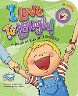 I Love to Laugh!: A Book of Fun and Giggles - Farmer, Karen