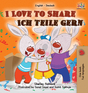 I Love to Share Ich teile gern: English German Bilingual Book