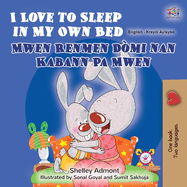 I Love to Sleep in My Own Bed (English Haitian Creole Bilingual Children's Book)