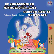 I Love to Sleep in My Own Bed: Portuguese English Bilingual Children's Book