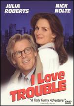 I Love Trouble - Charles Shyer