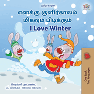 I Love Winter (Tamil English Bilingual Children's Book)