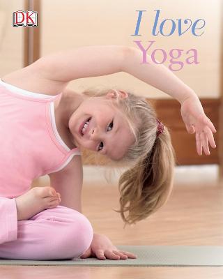 I Love Yoga - Chryssicas, Mary Kaye