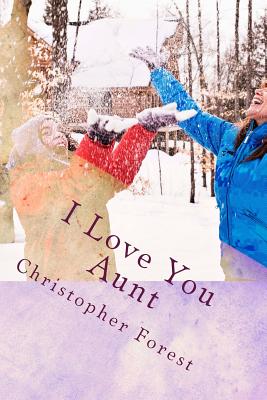 I Love You Aunt - Forest, Christopher H