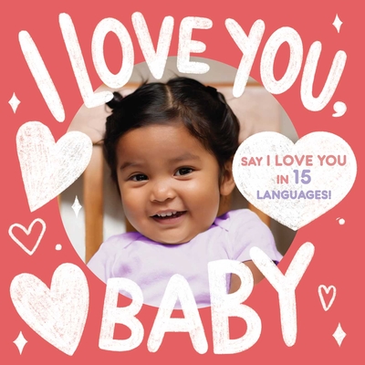 I Love You, Baby (a Little Languages Series Board Book for Toddlers) - Little Bee Books