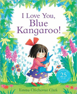 I Love You, Blue Kangaroo!: 25th Anniversary Edition