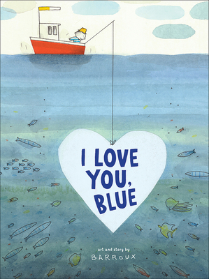 I Love You, Blue - Barroux