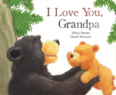 I Love You Grandpa - Harker, Jillian