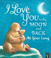 I Love You to the Moon and Back: All Year Long