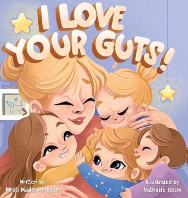 I Love Your Guts - Hyde, Kristi Madeline