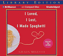 I Loved, I Lost, I Made Spaghetti: A Memoir