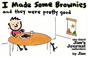 I Made Some Brownies and They Were Pretty Good