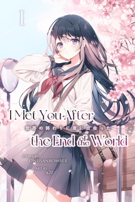 I Met You After the End of the World (Light Novel) Volume 1 - Sanbomber, Onii