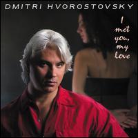 I Met You, My Love - Old Russian Romances - Dmitri Hvorostovsky