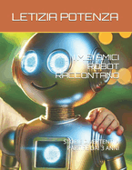 I Miei Amici Robot Raccontano: Storie Divertenti a Partire Dai 3 Anni