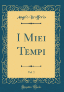 I Miei Tempi, Vol. 2 (Classic Reprint)