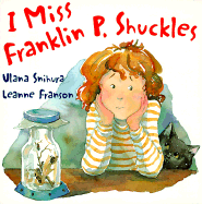 I Miss Franklin P. Shuckles