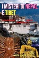 I Misteri del Nepal e Tibet: Leggende e misteri nella zona dell' Himalaya