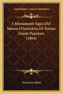 I Monumenti Egizi del Museo D'Antichita Di Torino Guida Popolare (1884)