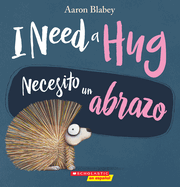 I Need a Hug / Necesito Un Abrazo (Bilingual) (Bilingual Edition)