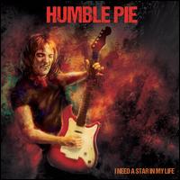 I Need a Star in My Life  - Humble Pie