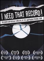 I Need That Record!: The Death (or Possible Survival) of the Independent Record Store - Brendan Toller