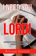 I Need You, Lord!: 40 Relevant Prayers for University Students, Lecturers and Parents