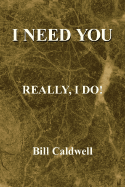 I Need You - Caldwell, Bill