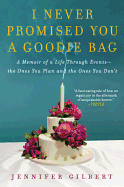 I Never Promised You a Goodie Bag: A Memoir of a Life Through Events--The Ones You Plan and the Ones You Don't