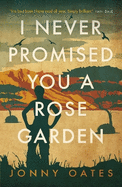 I Never Promised You a Rose Garden