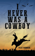 I Never Was A Cowboy