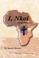 I, Nkoi,: A Congo Palaver