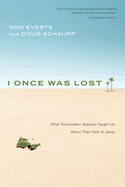 I Once Was Lost: What Postmodern Skeptics Taught Us about Their Path to Jesus