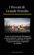 I Peccati di Grande Petrolio: Come le multinazionali distruggono il nostro pianeta, il clima e l'economia mentre fanno profitti folli e usano il greenwashing per ingannare la societ?!