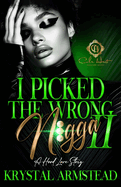 I Picked The Wrong N!gga 2: A Hood Love Story