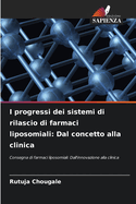 I progressi dei sistemi di rilascio di farmaci liposomiali: Dal concetto alla clinica