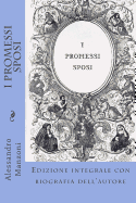 I Promessi Sposi: Edizione Integrale Con Biografia Dell'autore