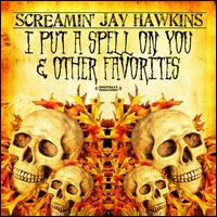 I Put a Spell on You [1977] - Screamin' Jay Hawkins