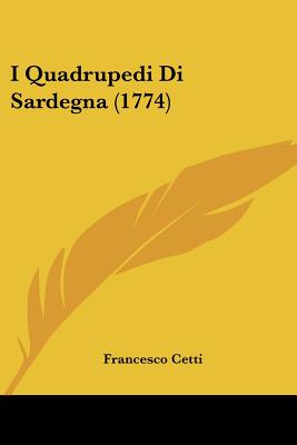 I Quadrupedi Di Sardegna (1774) - Cetti, Francesco