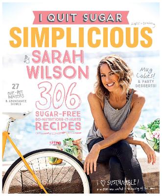 I Quit Sugar: Simplicious - Wilson, Sarah