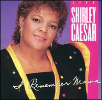 I Remember Mama - Shirley Caesar