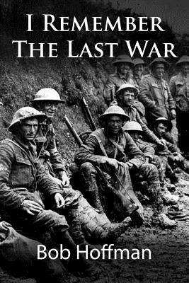 I Remember The Last War: (Original Version, Restored) - Hoffman, Bob